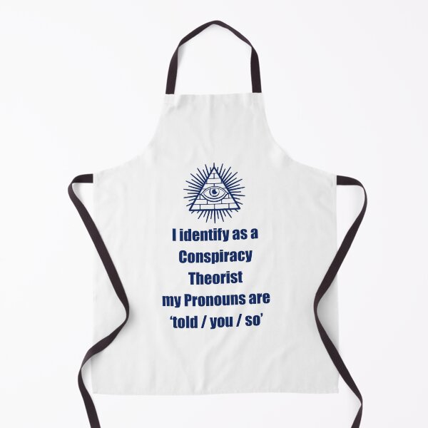 Item preview, i identify as a conspiracy theorist pronouns are told you so designed and sold by noha alzohbi.