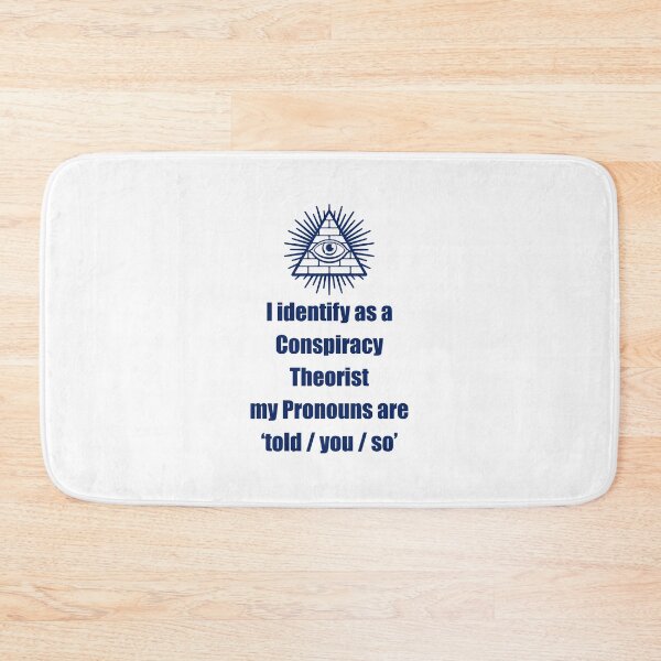 Item preview, i identify as a conspiracy theorist pronouns are told you so designed and sold by noha alzohbi.