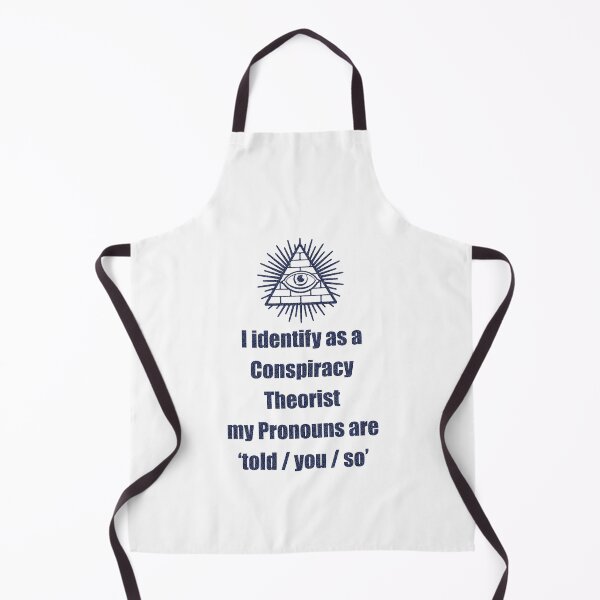 Item preview, i identify as a conspiracy theorist pronouns are told you so designed and sold by noha alzohbi.