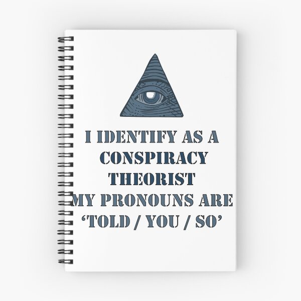 Item preview, i identify as a conspiracy theorist pronouns are told you so designed and sold by noha alzohbi.