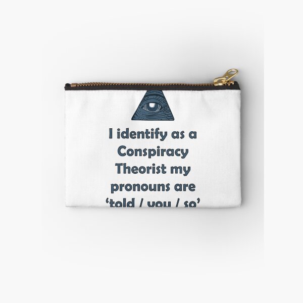 Item preview, i identify as a conspiracy theorist pronouns are told you so designed and sold by noha alzohbi.