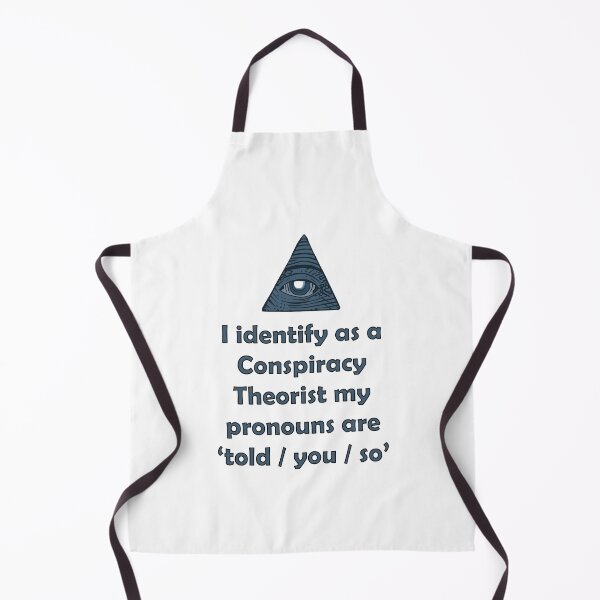 Item preview, i identify as a conspiracy theorist pronouns are told you so designed and sold by noha alzohbi.