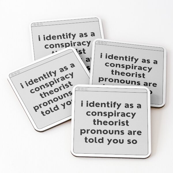 Item preview, i identify as a conspiracy theorist pronouns are told you so designed and sold by noha alzohbi.