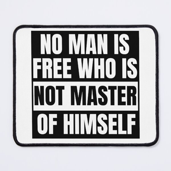 Item preview, No Man Is Free Who Is Not Master Of Himself designed and sold by mystylecorner.