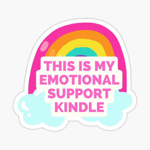 Emotional Support Kindle Sticker - Quote Sticker - Magnet