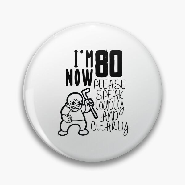 Item preview, I'm 80 Now Please Speak Loudly And Clearly designed and sold by Bornint Designs.