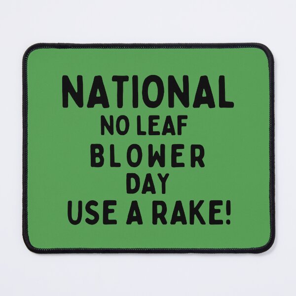 Item preview, National No Leaf Blower Day, Use a Rake! designed and sold by GasconyPassion.
