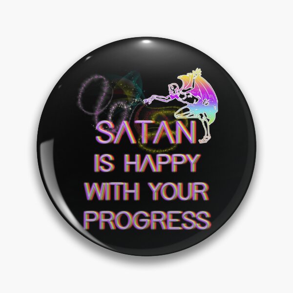 Item preview, Satan is happy with your progress   designed and sold by MorallyGrayand.