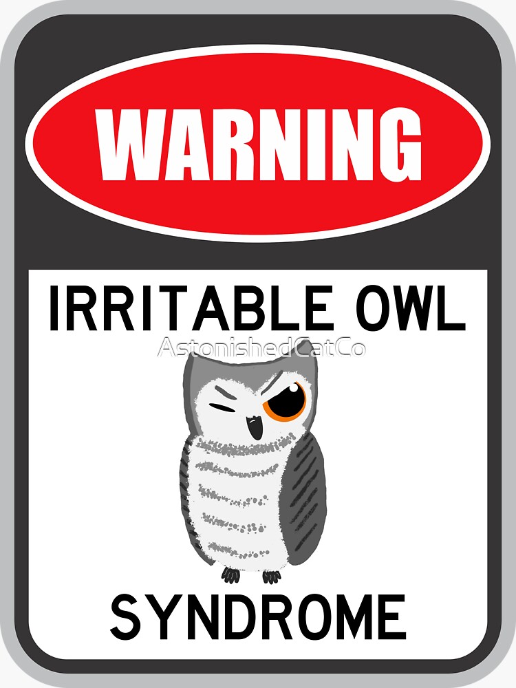 Thumbnail 3 of 3, Sticker, Irritable Owl Syndrome - Astonished Cat Company designed and sold by AstonishedCatCo.