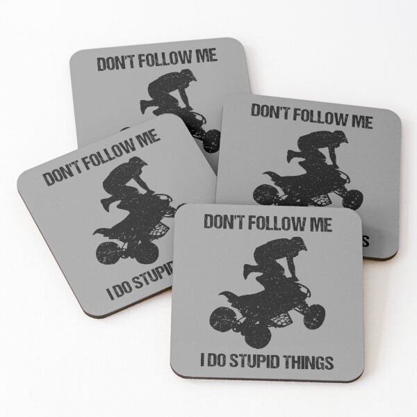Item preview, Don't Follow Me I Do Stupid Things - ATV Four Wheeler Quad Bike VII designed and sold by Lemon Pepper.