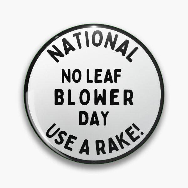 Item preview, National No Leaf Blower Day, Use a Rake! designed and sold by GasconyPassion.