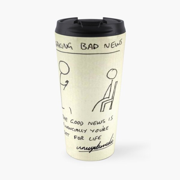 Breaking Bad News Travel Mug