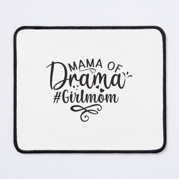 Item preview, Mama of Drama Girl Mom   designed and sold by LucasytMaverick.