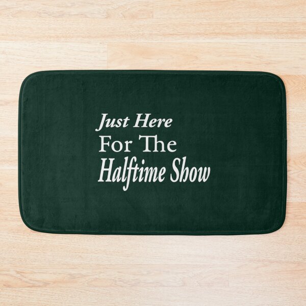 Item preview, Just Here for The Halftime Show   designed and sold by LucasytMaverick.