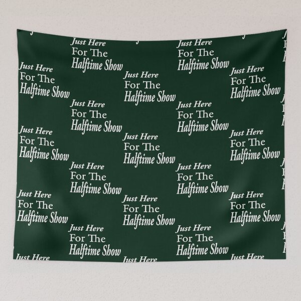 Item preview, Just Here for The Halftime Show   designed and sold by LucasytMaverick.