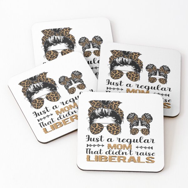 Item preview, Just a Regular Mom That Didn_t raise liberals designed and sold by LucasytMaverick.