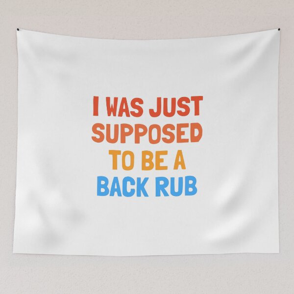 Item preview, I Was Just Supposed To Be A Back Rub Baby Gift designed and sold by LADistrictGarb.