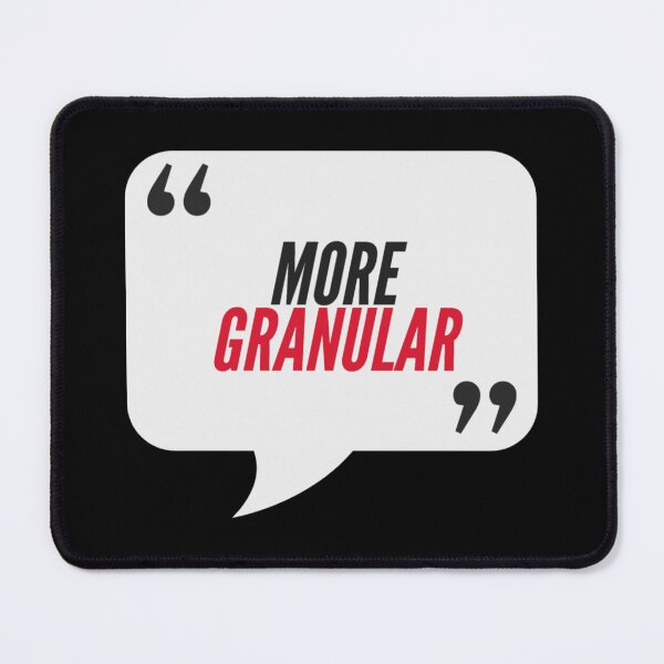 Item preview, More Granular - Consulting, Office, Agency Humor designed and sold by freshdesign2023.