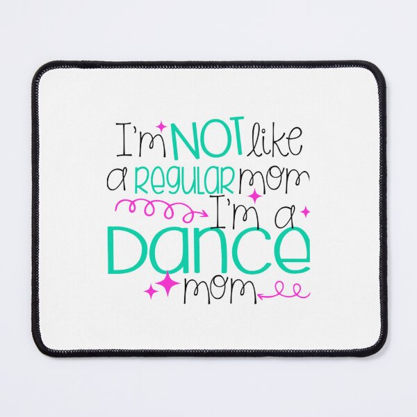 Item preview, I_m Not Like A Regular Mom I_m A Dance Mom Relaxed Fit  designed and sold by LucasytMaverick.