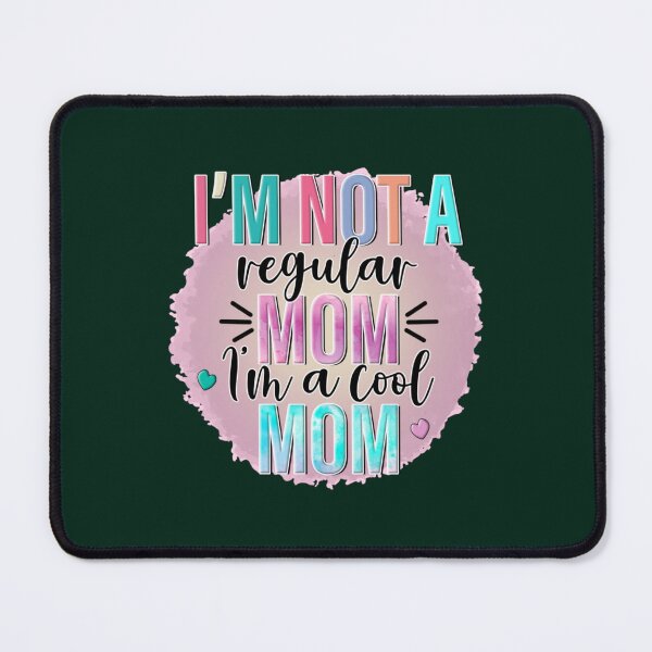 Item preview, I_m Not a Regular MOM I_m A Cool MOM   designed and sold by LucasytMaverick.