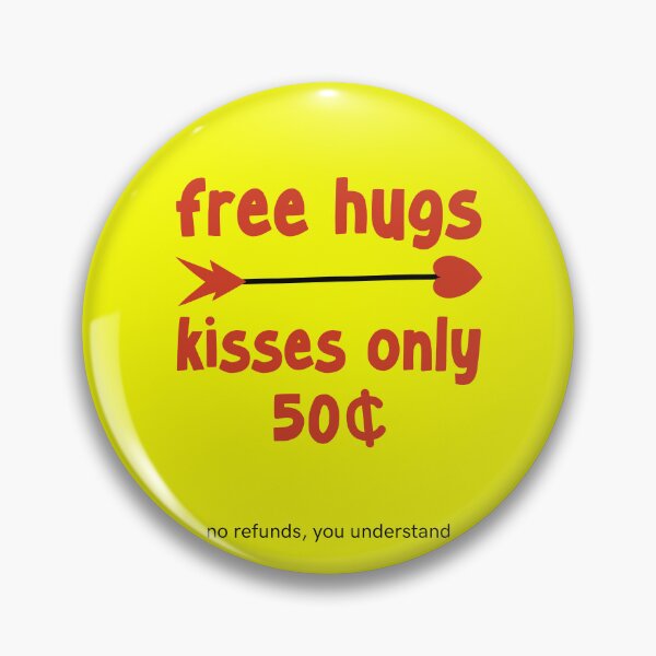Item preview, Free Hugs, kisses are 50 cents designed and sold by Blended Designs ⭐⭐⭐⭐⭐.