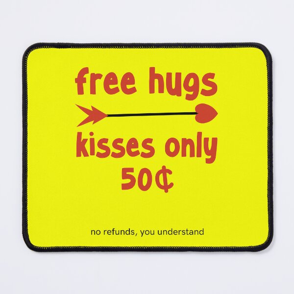 Item preview, Free Hugs, kisses are 50 cents designed and sold by Blended Designs ⭐⭐⭐⭐⭐.