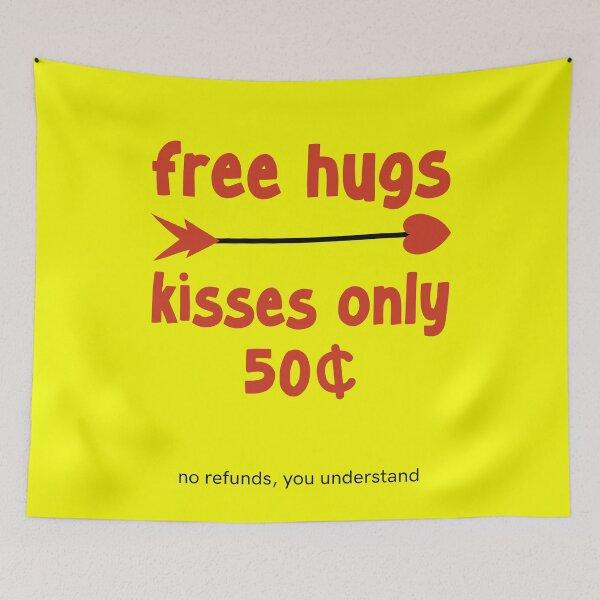 Item preview, Free Hugs, kisses are 50 cents designed and sold by Blended Designs ⭐⭐⭐⭐⭐.