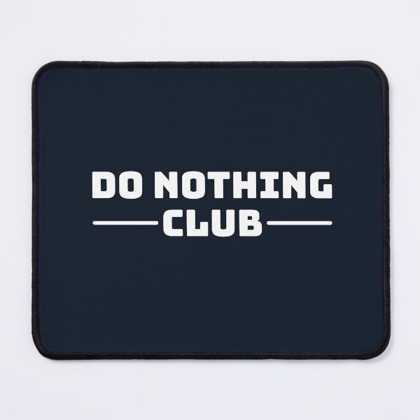 Item preview, Do nothing club designed and sold by KolorKa.