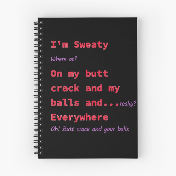 Item preview, Im Sweaty on my Butt Crack and Balls designed and sold by SwearingKids.