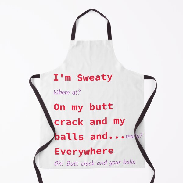 Item preview, Im Sweaty on my Butt Crack and Balls designed and sold by SwearingKids.