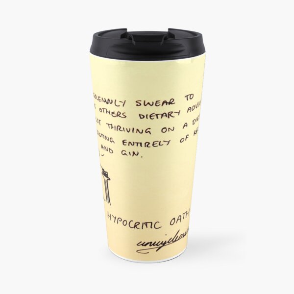 Hypocrytic Oath Travel Mug
