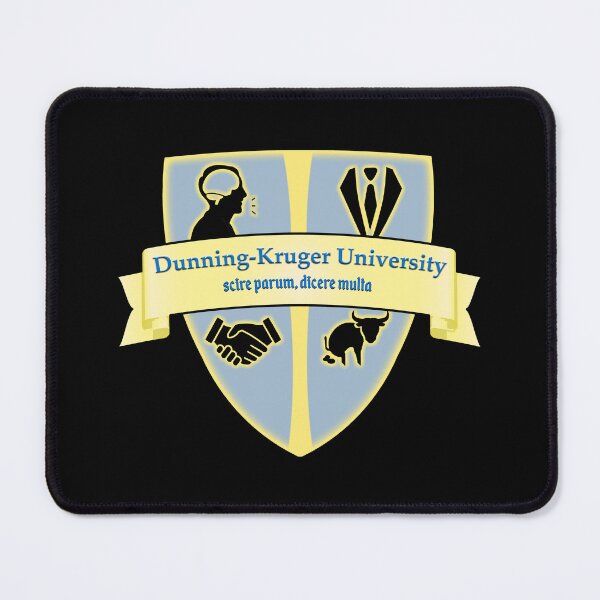Item preview, Dunning-Kruger University Shield Parody designed and sold by Signs for Dark Times.