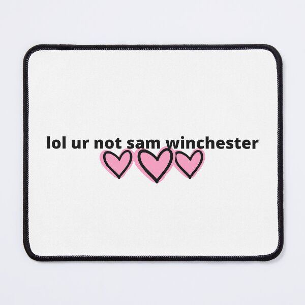 Item preview, Supernatural - lol ur not sam winchester designed and sold by humnoo.