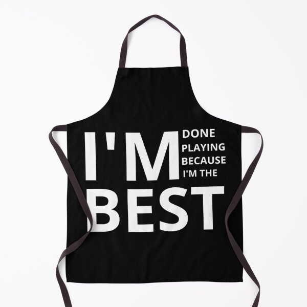 Item preview, im done playing because im the best designed and sold by mahass.