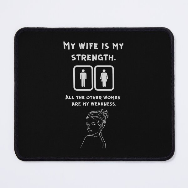 Item preview, My wife is my strength All the other women are my weakness Sarcastic funny gift designed and sold by Robertroo.
