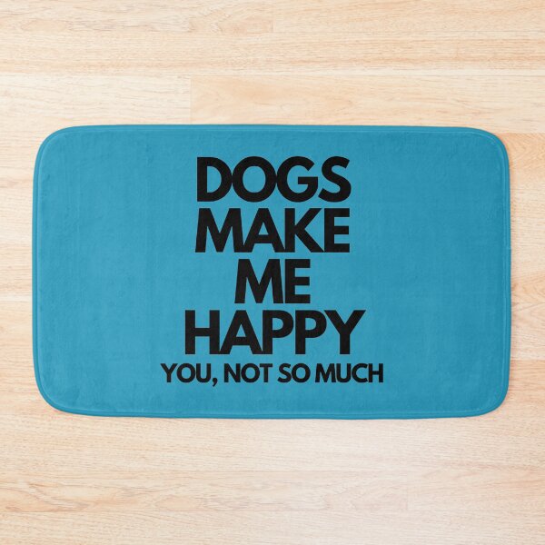 Item preview, Dogs make me happy. You, not so much   designed and sold by BRITPRI.