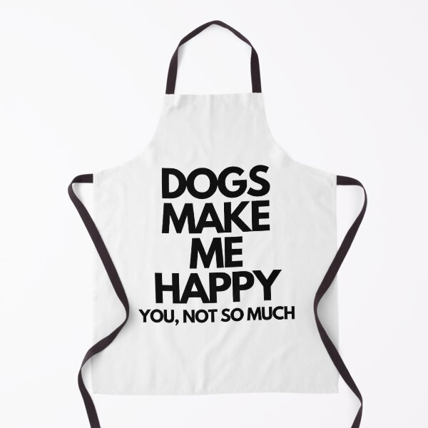 Item preview, Dogs make me happy. You, not so much   designed and sold by BRITPRI.