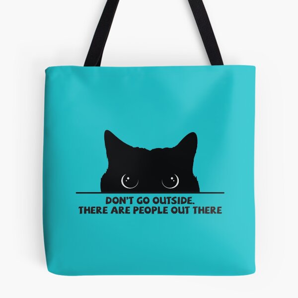 Item preview, Don't Go Outside There Are People Out There designed and sold by BRITPRI.