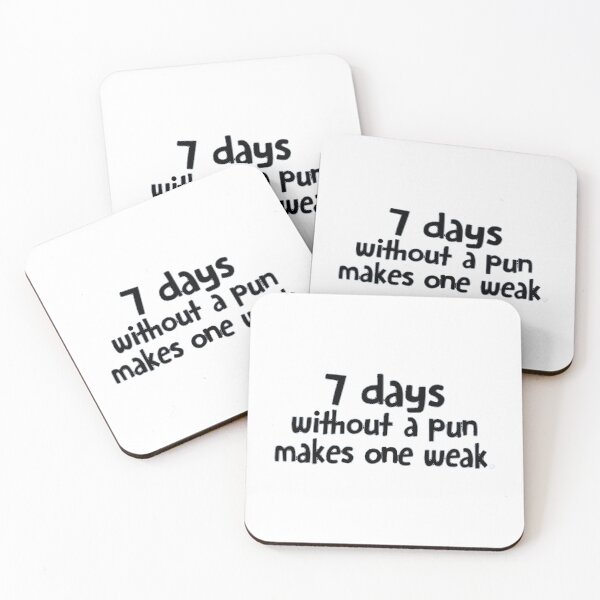 Item preview, Seven Days without a pun makes one weak white  designed and sold by BRITPRI.