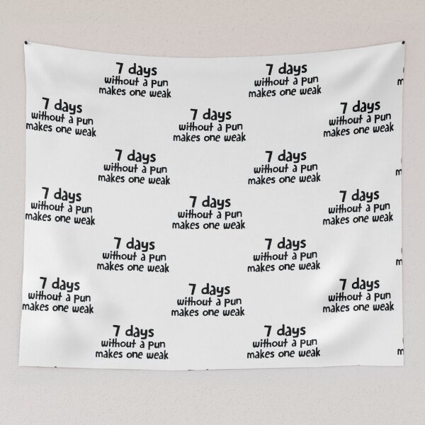 Item preview, Seven Days without a pun makes one weak white  designed and sold by BRITPRI.