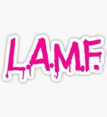 L.A.M.F Sticker