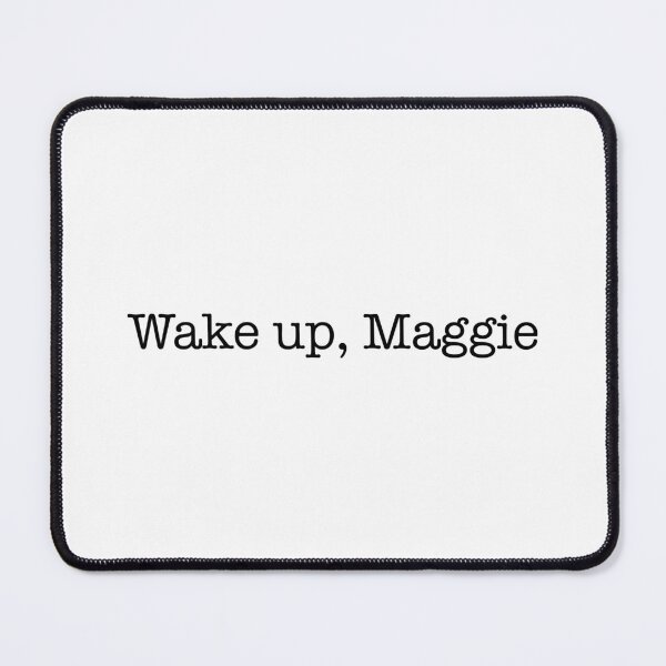 Item preview, Wake up Maggie (black) designed and sold by didijuca.