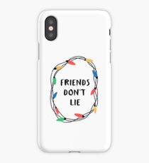 Friends don't lie iPhone Case