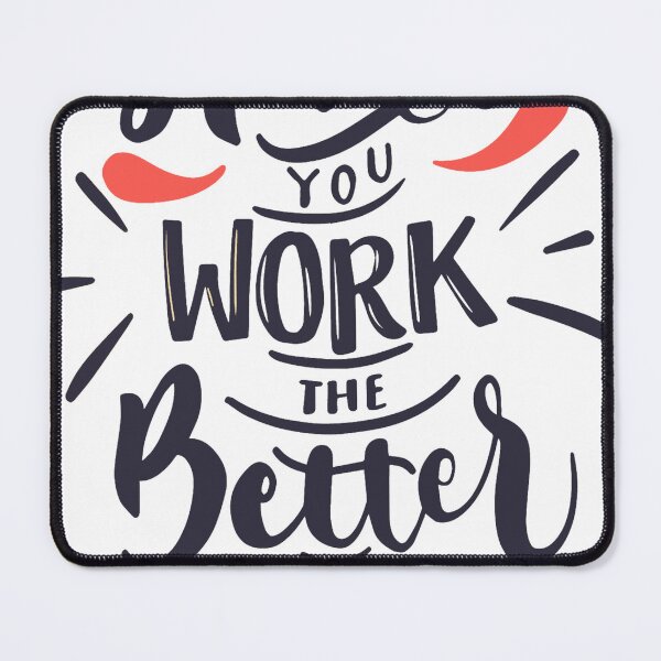 Item preview, The harder you work the better you get designed and sold by Oulboujers.