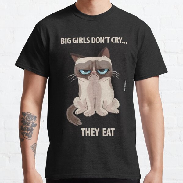 Big Girls Dont Cry T-Shirts for Sale | Redbubble