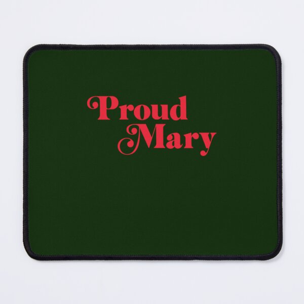 Item preview, Proud Mary     designed and sold by FallonPhoenix.