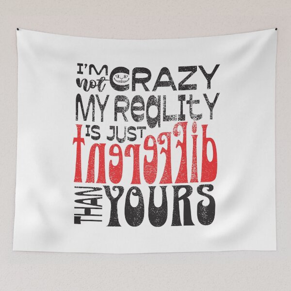 Item preview, Cheshire cat's quote - I'm not crazy my reality is just different than yours - Alice's Adventures in Wonderland  designed and sold by zicutza.