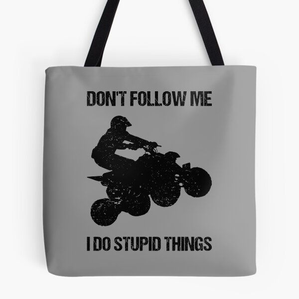 Item preview, Don't Follow Me I Do Stupid Things - ATV Four Wheeler Quad Bike VIII designed and sold by Lemon Pepper.