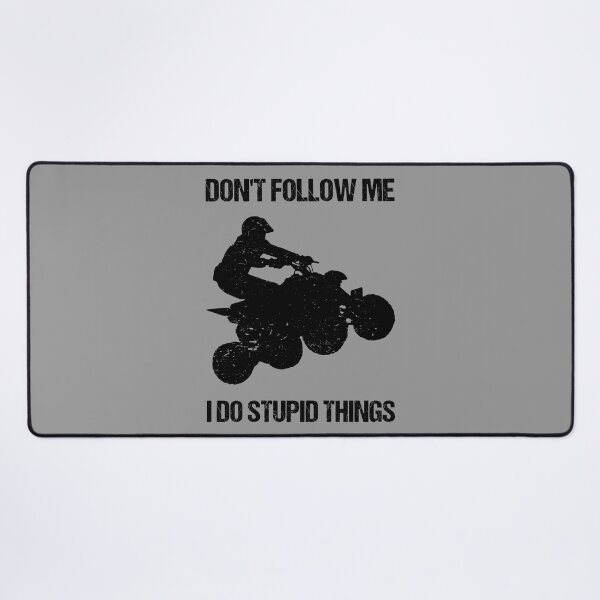 Item preview, Don't Follow Me I Do Stupid Things - ATV Four Wheeler Quad Bike VIII designed and sold by Lemon Pepper.