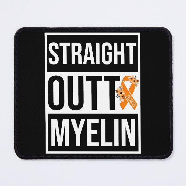 Item preview, Straight Outta Myelin | Straight Outta Myelin | Multiple Sclerosis Awareness designed and sold by AMINE  ★★★★★.